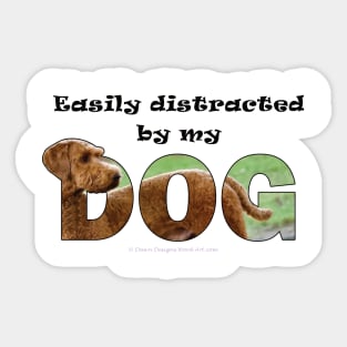 Easily distracted by my dog - Goldendoodle oil painting word art Sticker